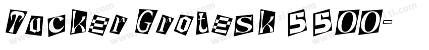 Tucker Grotesk 5500字体转换